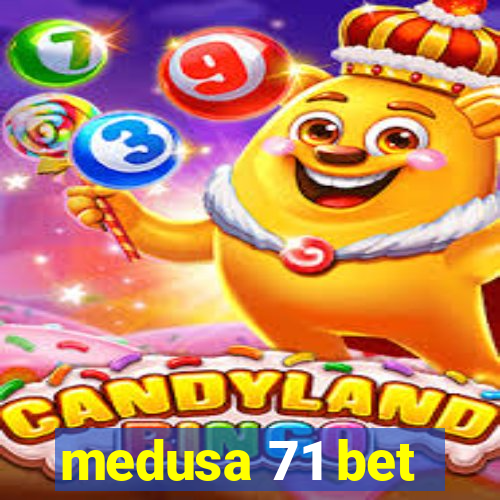 medusa 71 bet